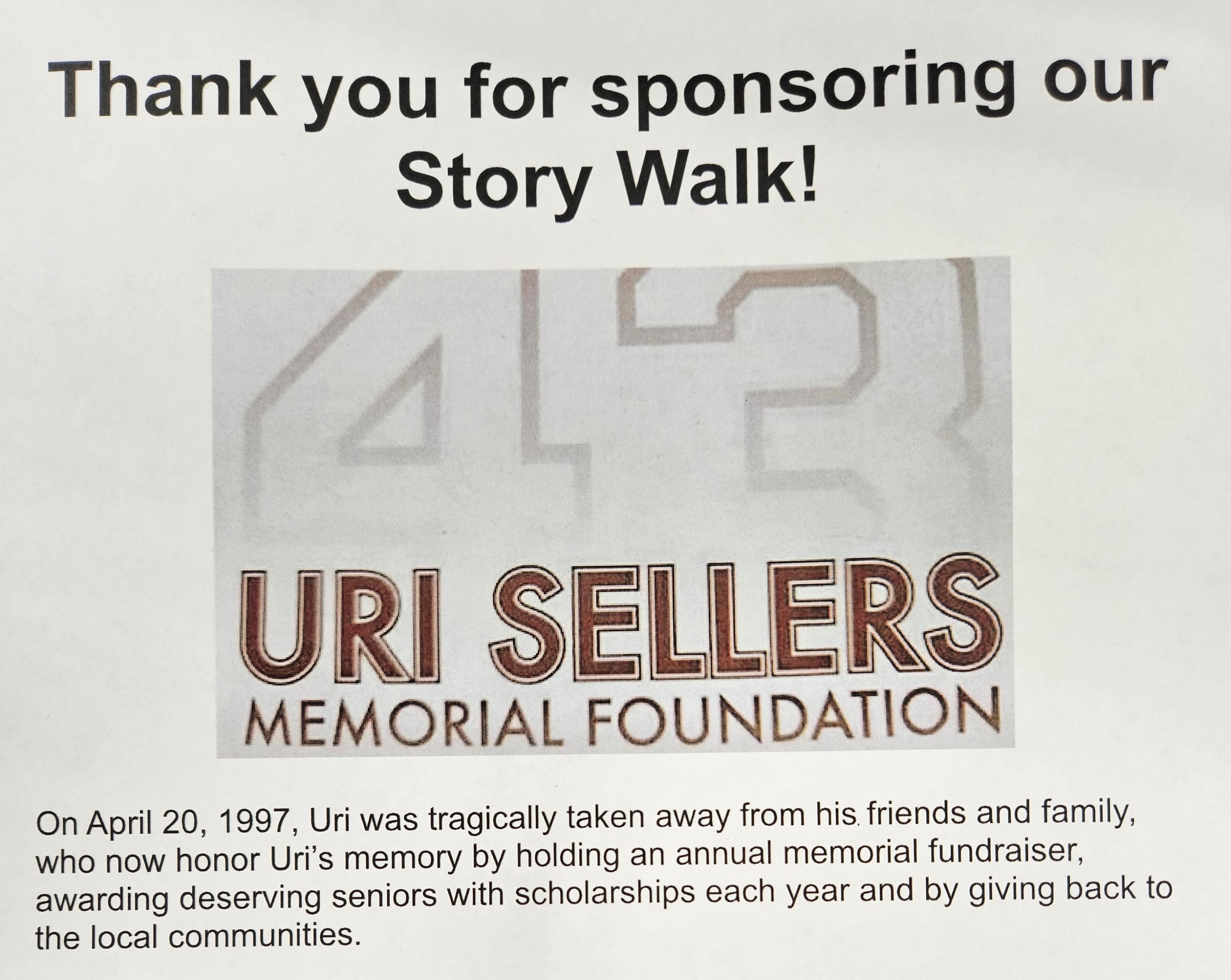 Thank you to the Uri Sellers Memorial Foundation for your sponsorship of the storywalk, and for all you do for our community!